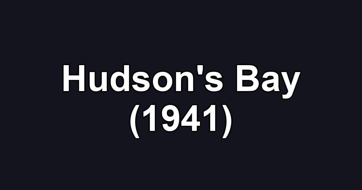 Hudson's Bay (1941)
