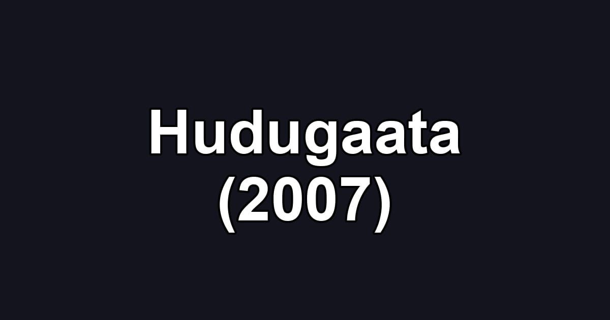 Hudugaata (2007)