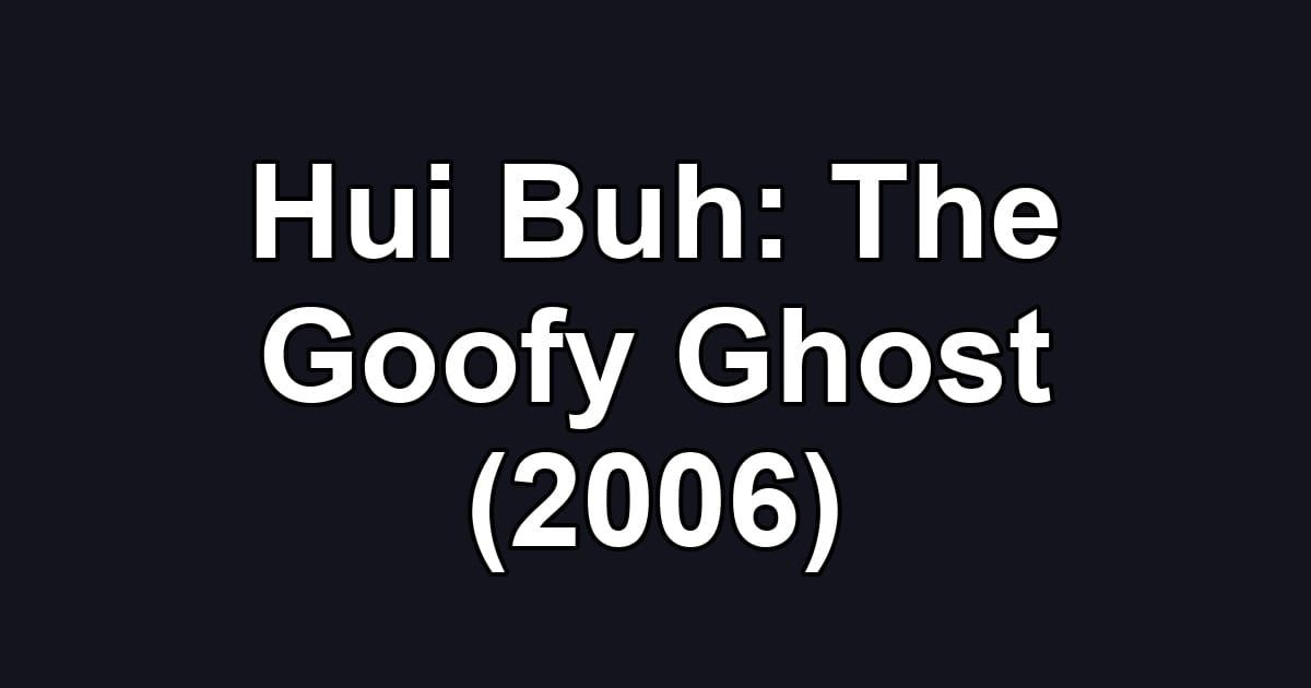 Hui Buh: The Goofy Ghost (2006)