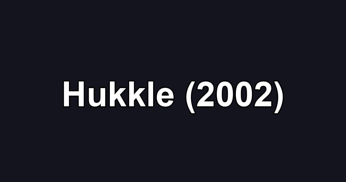 Hukkle (2002)