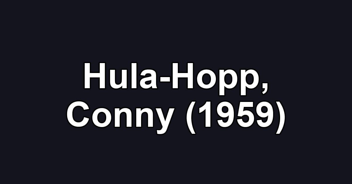 Hula-Hopp, Conny (1959)