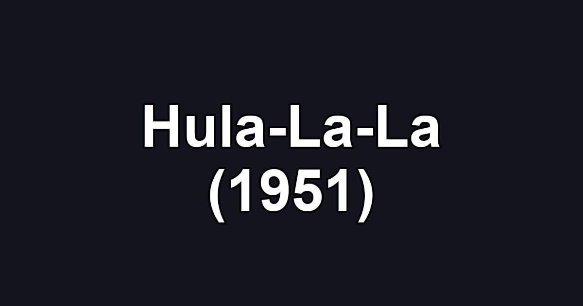 Hula-La-La (1951)