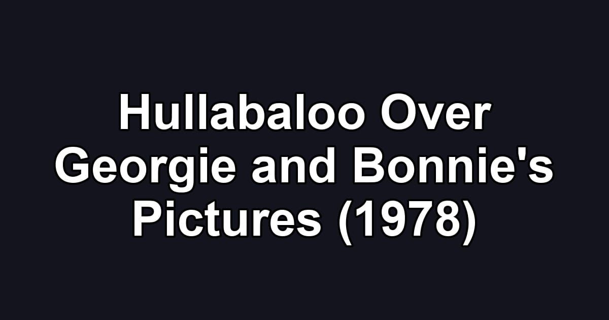 Hullabaloo Over Georgie and Bonnie's Pictures (1978)