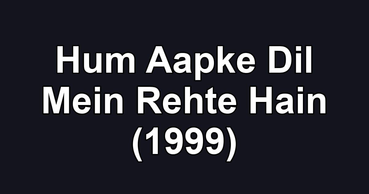 Hum Aapke Dil Mein Rehte Hain (1999)