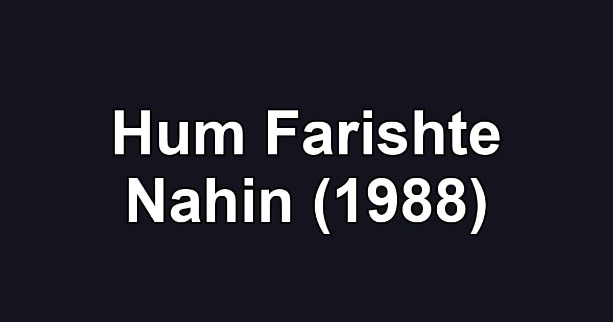 Hum Farishte Nahin (1988)