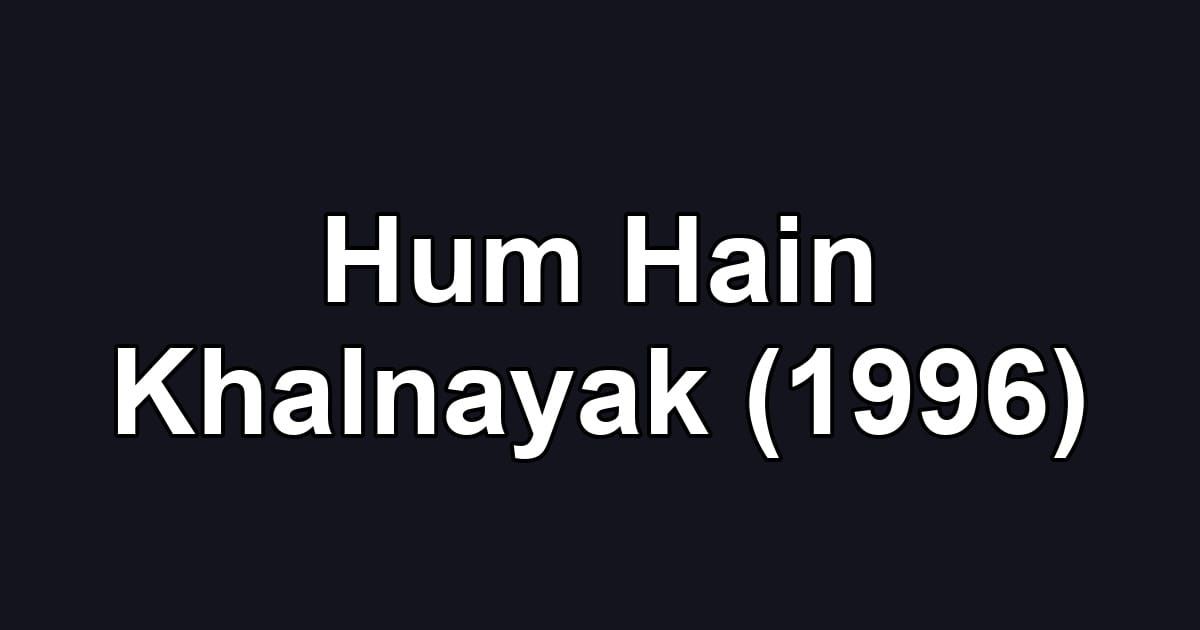 Hum Hain Khalnayak (1996)