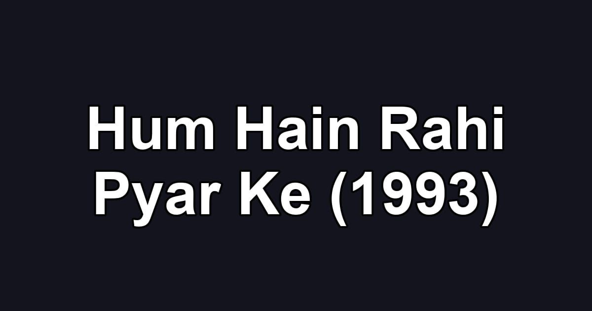 Hum Hain Rahi Pyar Ke (1993)