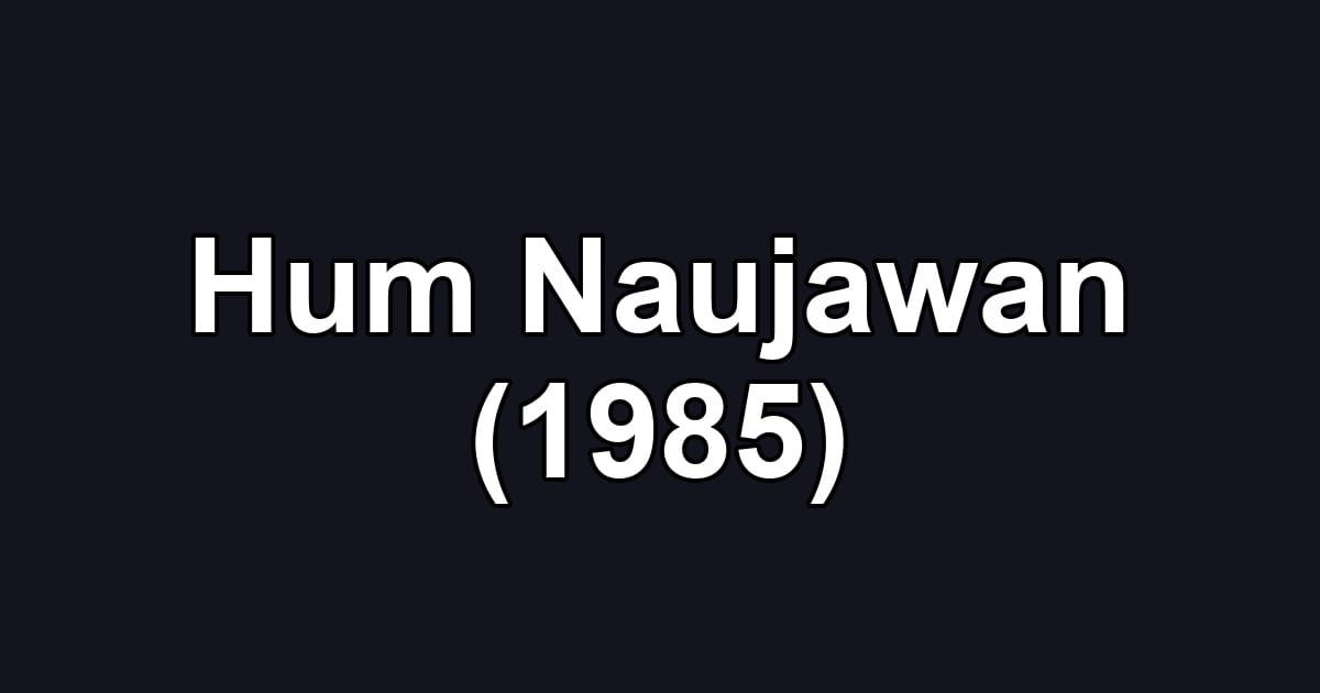 Hum Naujawan (1985)