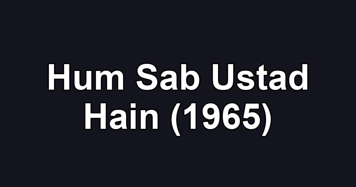 Hum Sab Ustad Hain (1965)