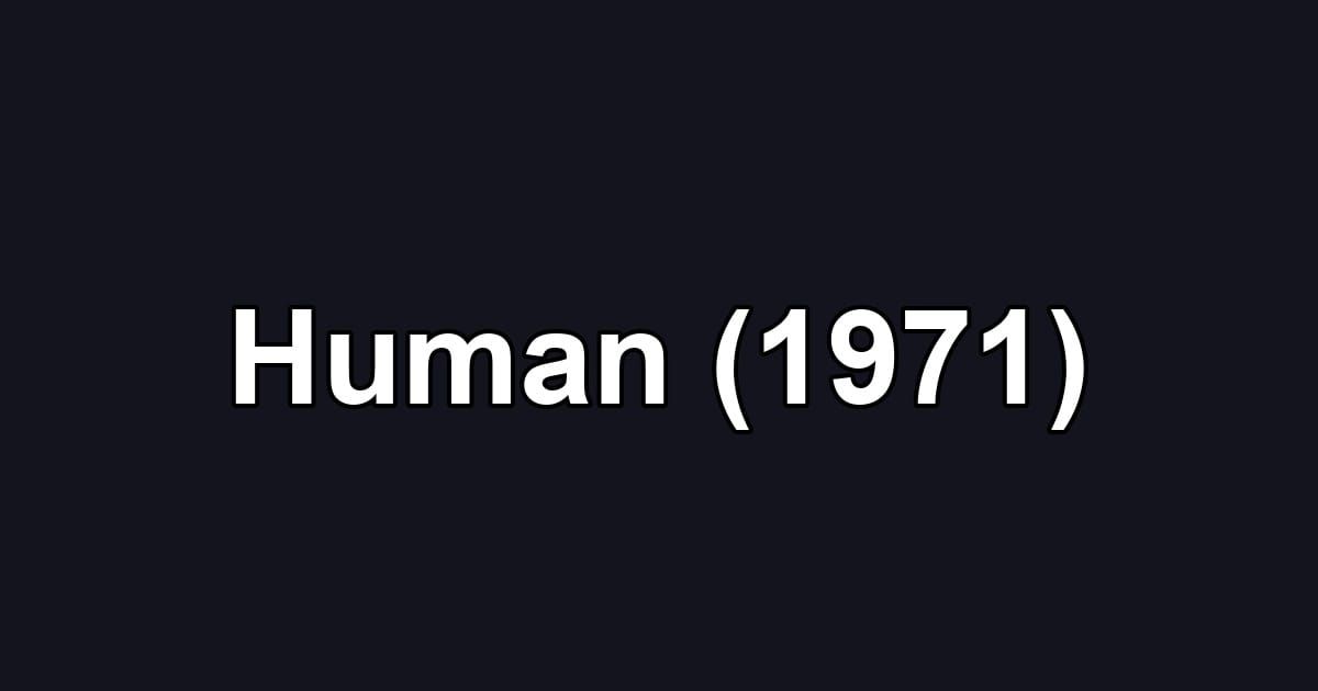 Human (1971)