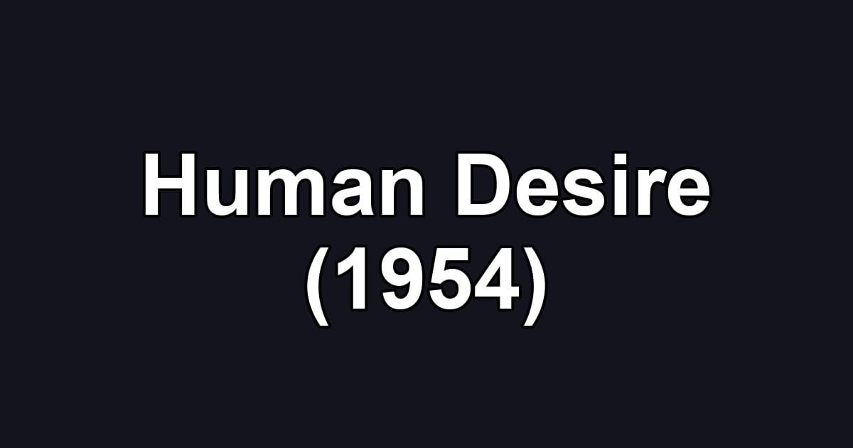Human Desire (1954)