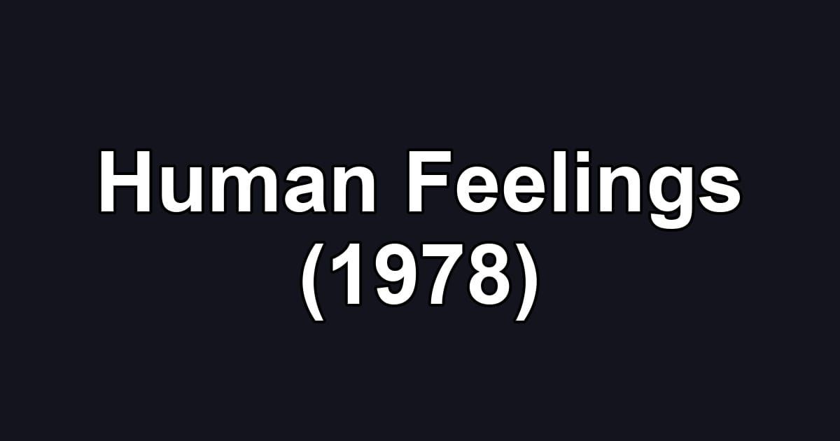 Human Feelings (1978)