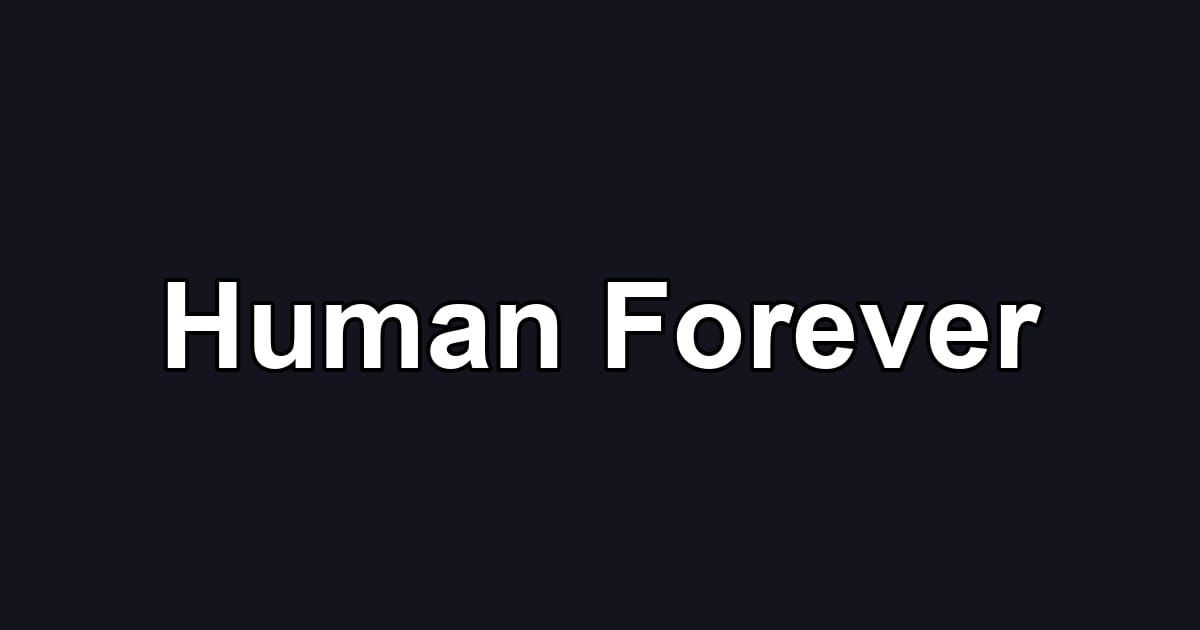 Human Forever