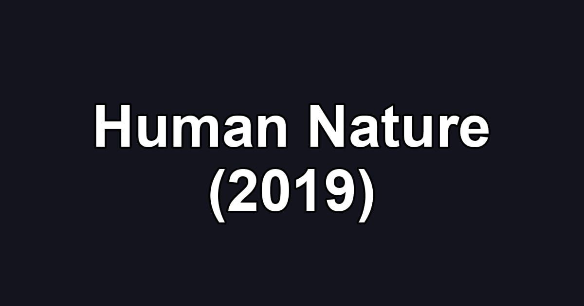 Human Nature (2019)