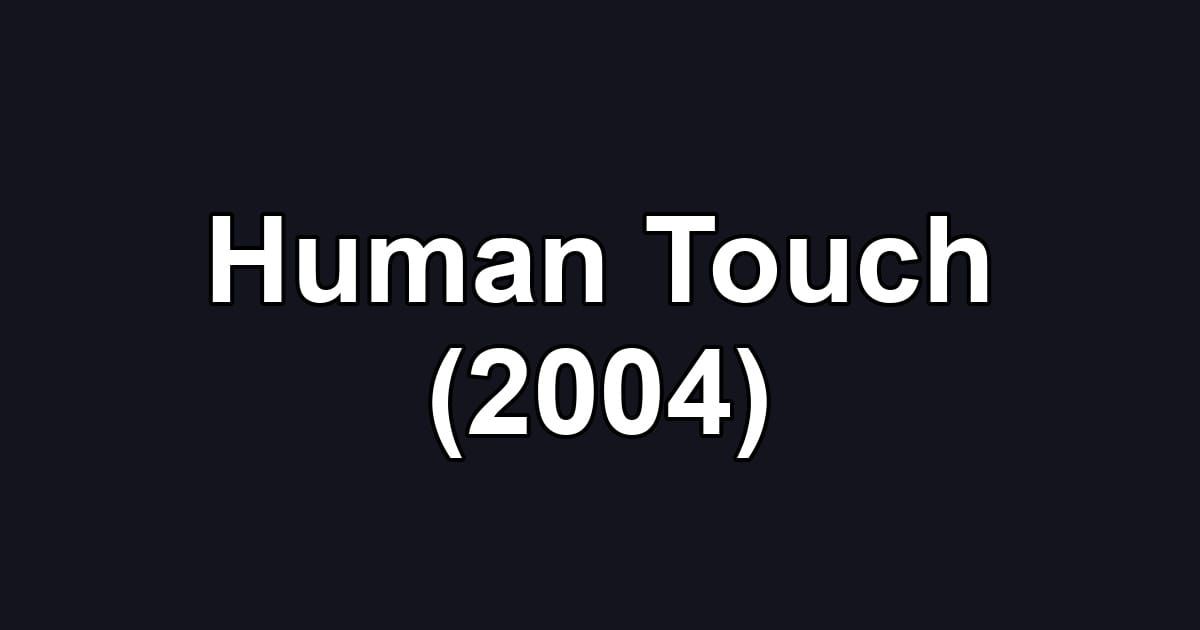 Human Touch (2004)