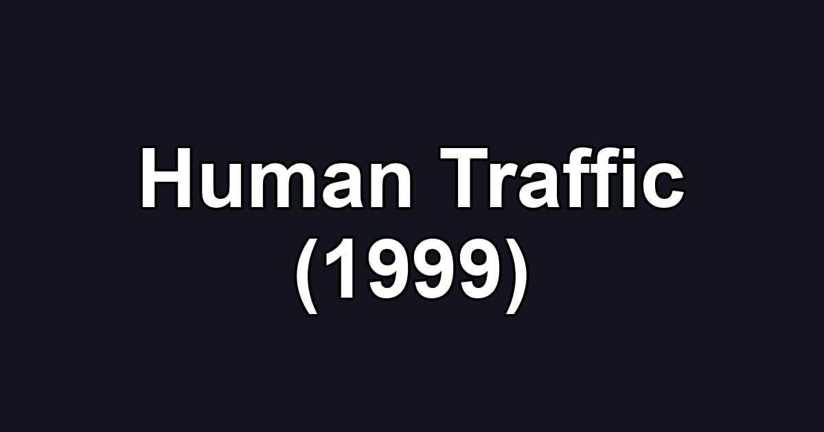 Human Traffic (1999)