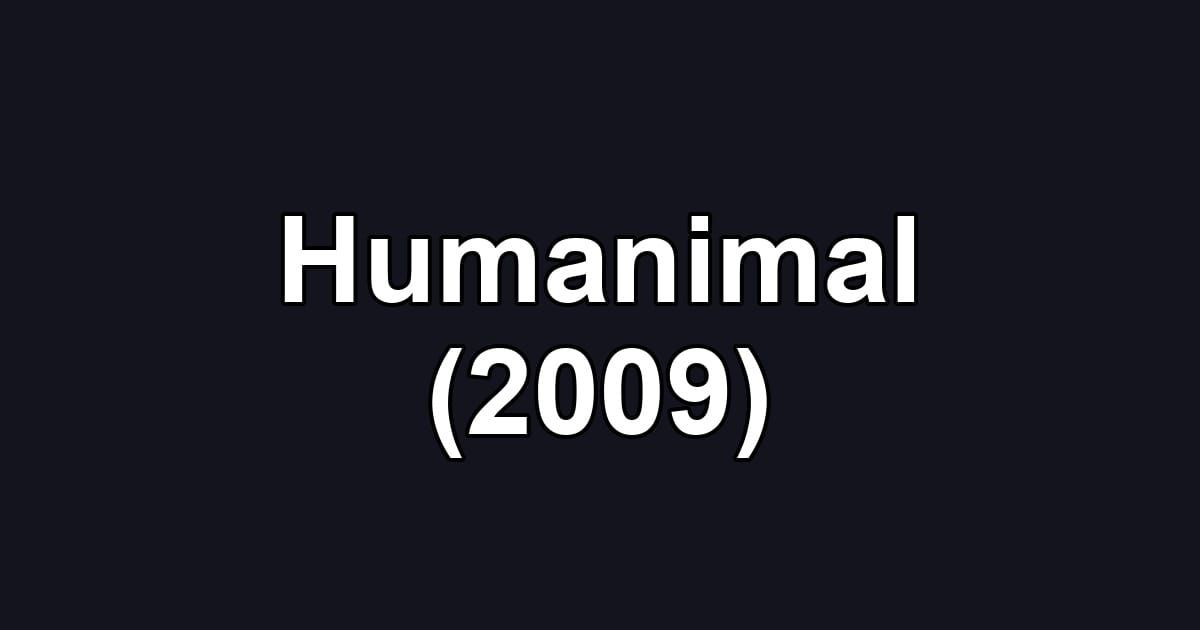 Humanimal (2009)