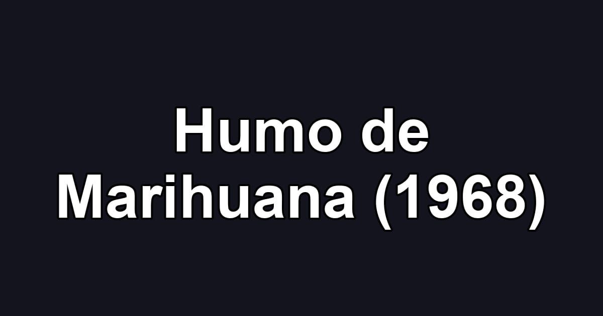 Humo de Marihuana (1968)