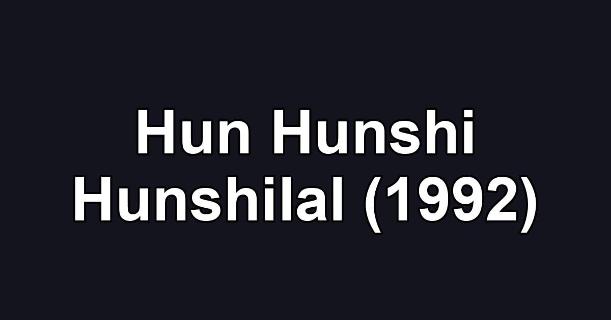 Hun Hunshi Hunshilal (1992)