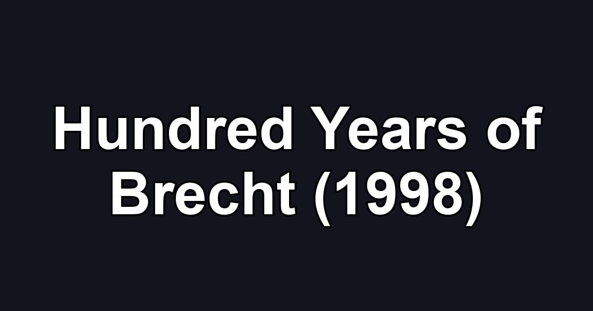 Hundred Years of Brecht (1998)