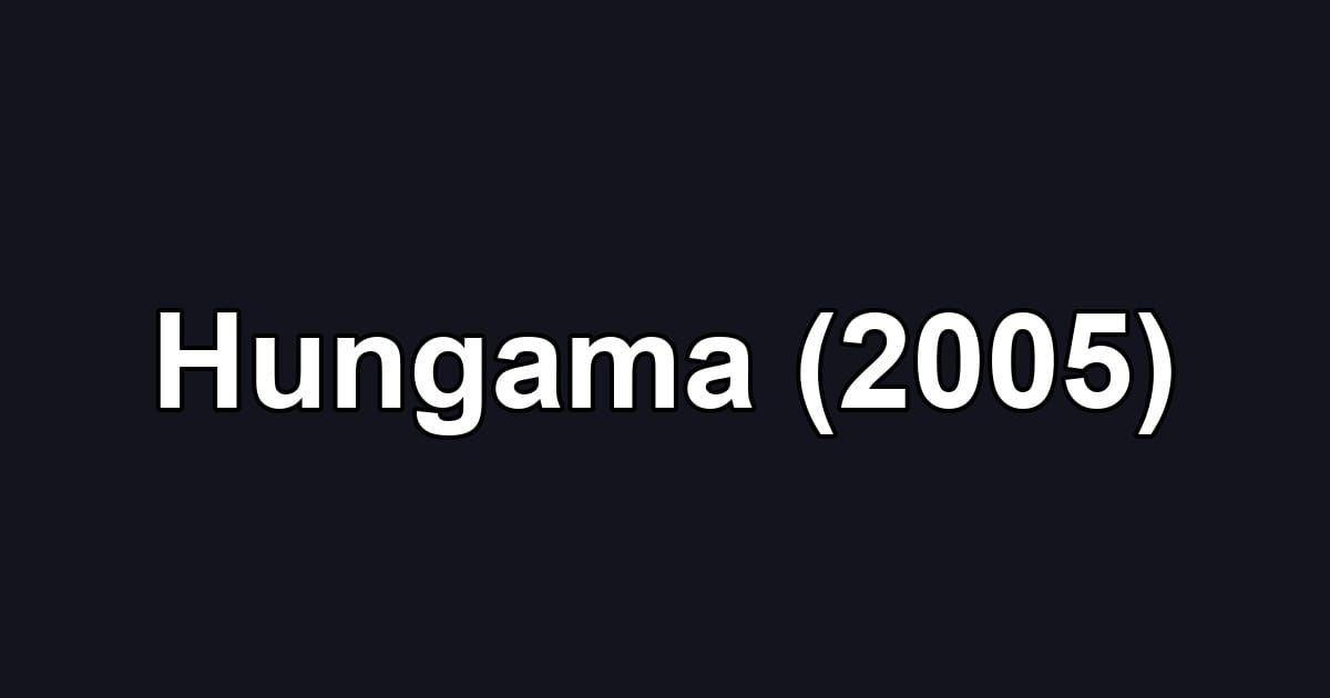 Hungama (2005)