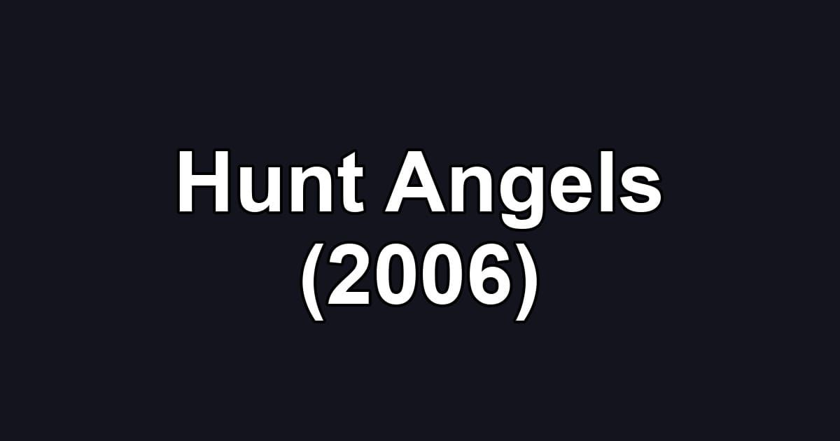 Hunt Angels (2006)