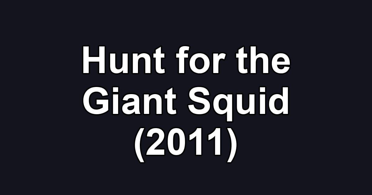 Hunt for the Giant Squid (2011)
