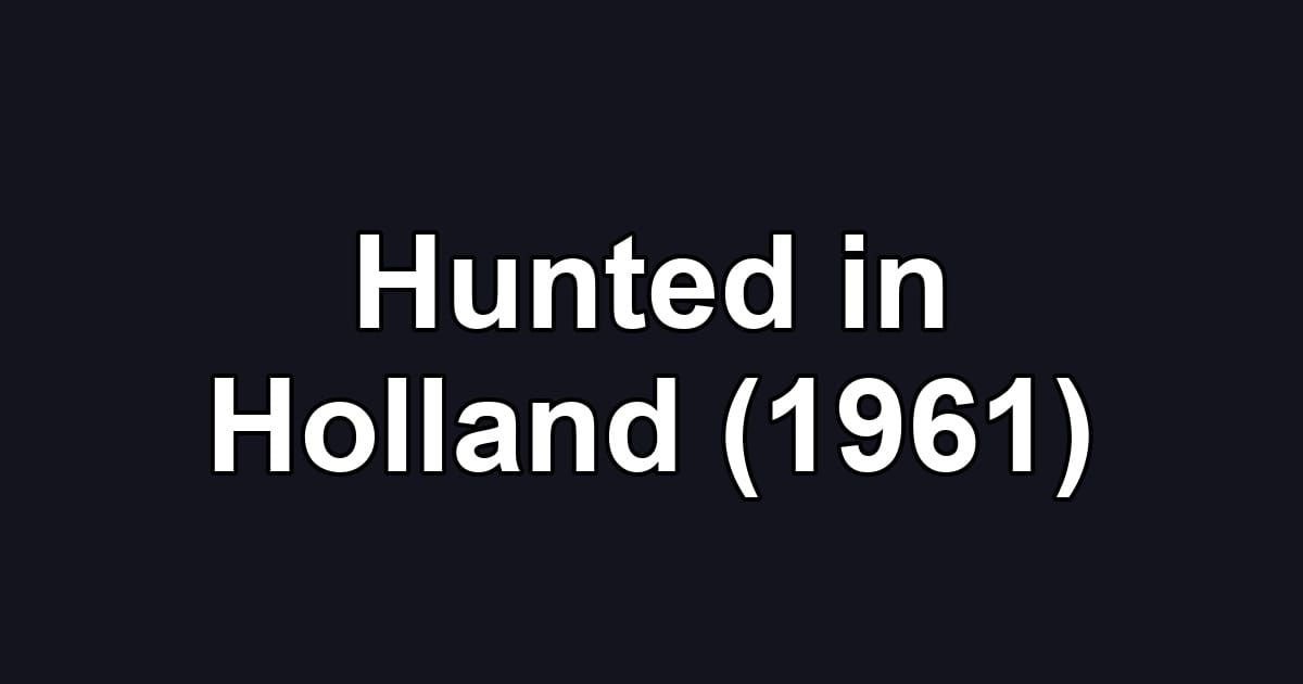 Hunted in Holland (1961)