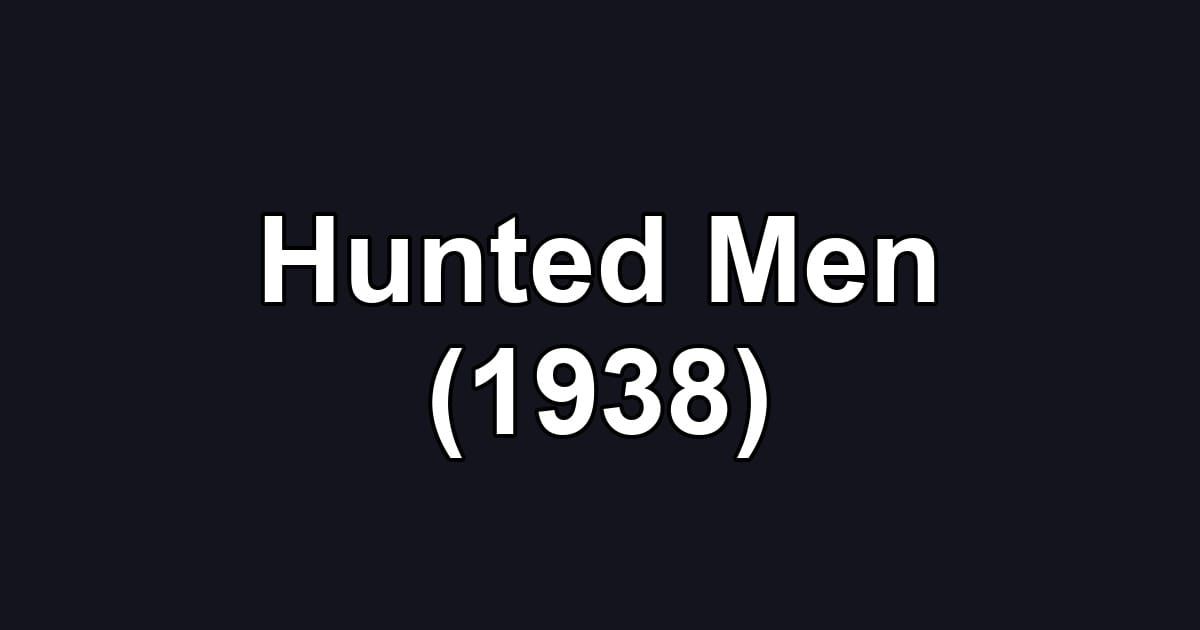 Hunted Men (1938)