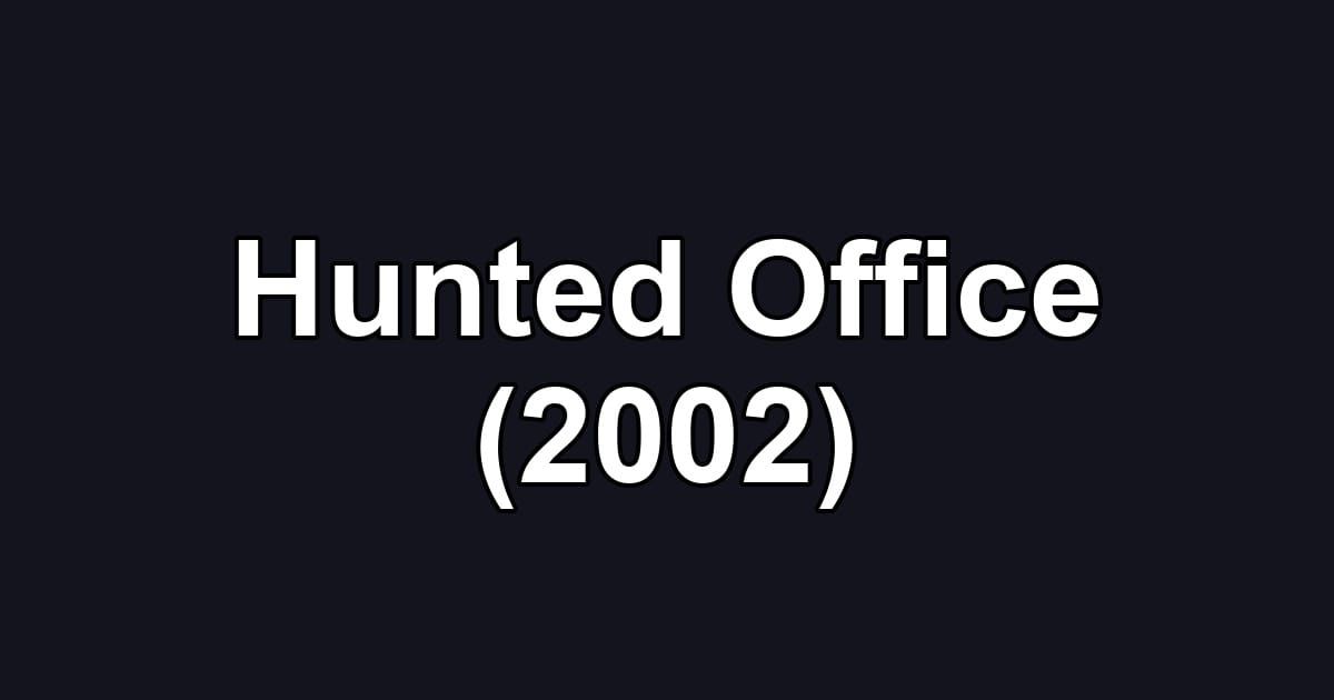 Hunted Office (2002)