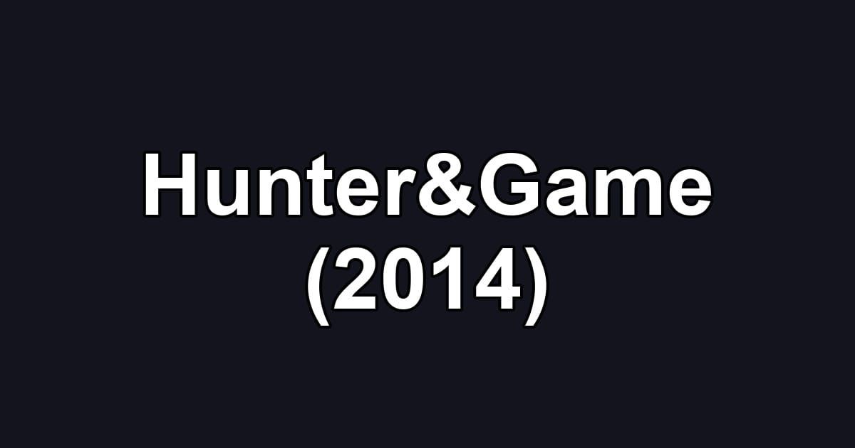 Hunter&Game (2014)