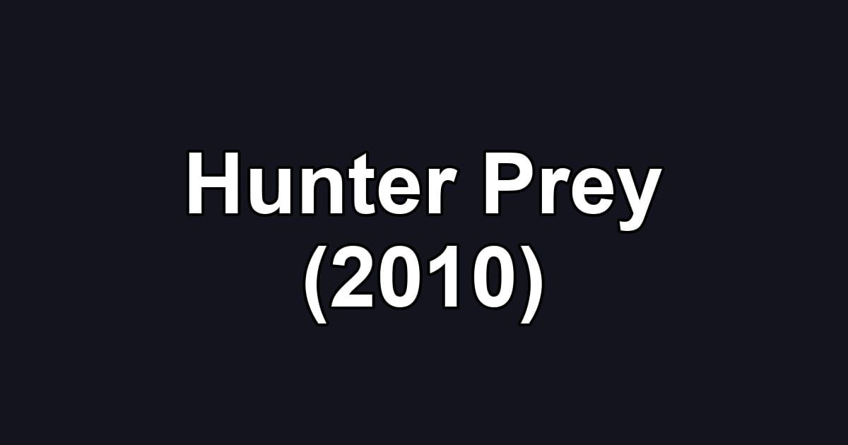 Hunter Prey (2010)