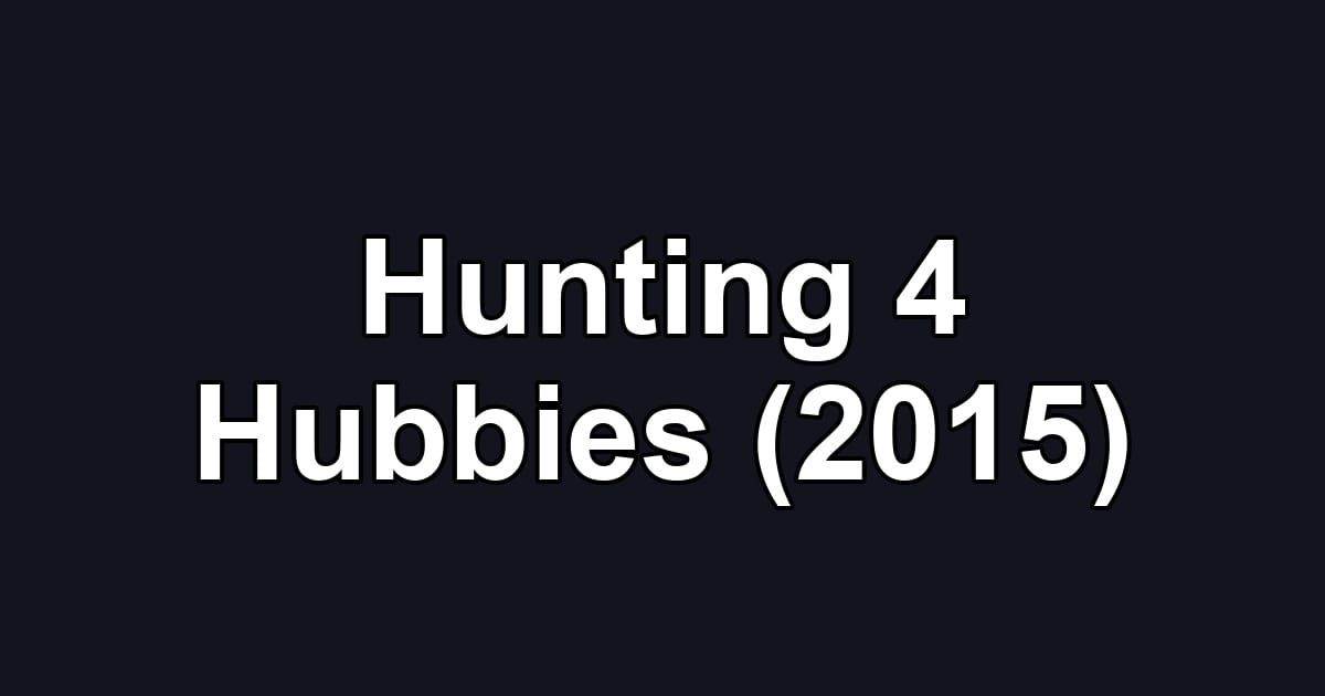 Hunting 4 Hubbies (2015)