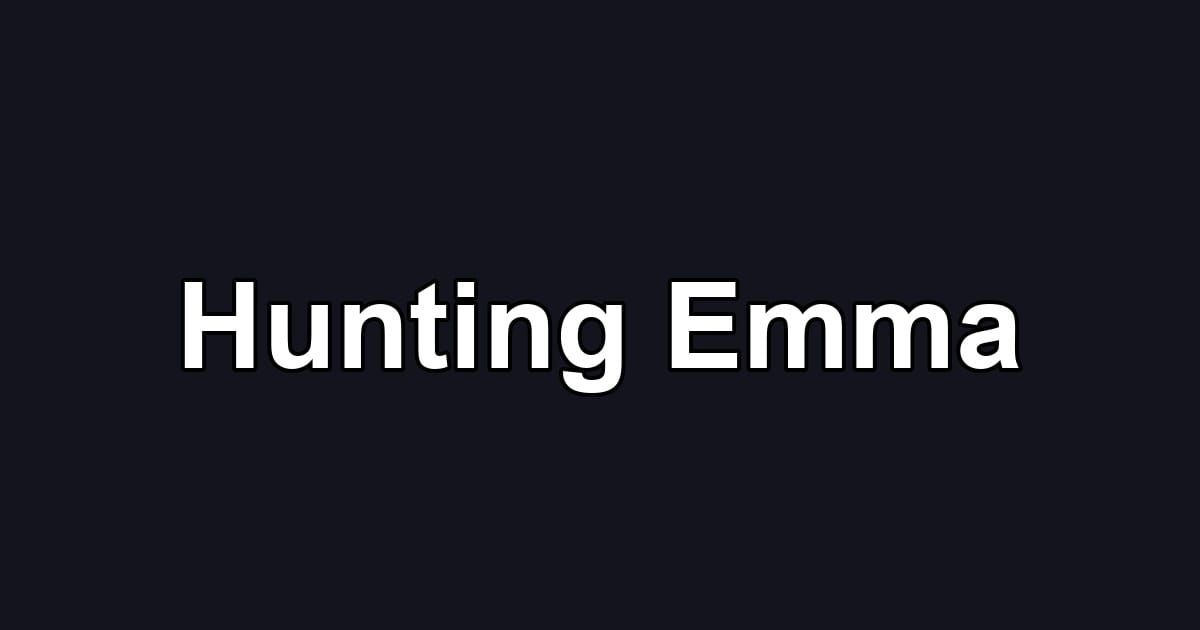 Hunting Emma
