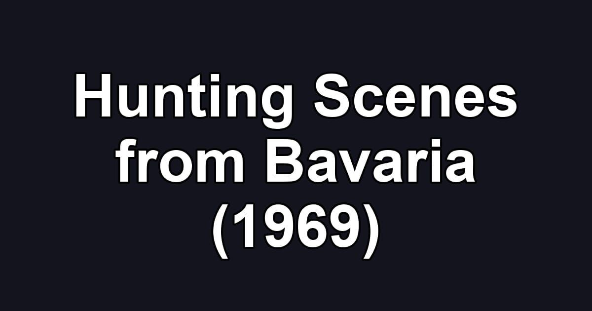 Hunting Scenes from Bavaria (1969)