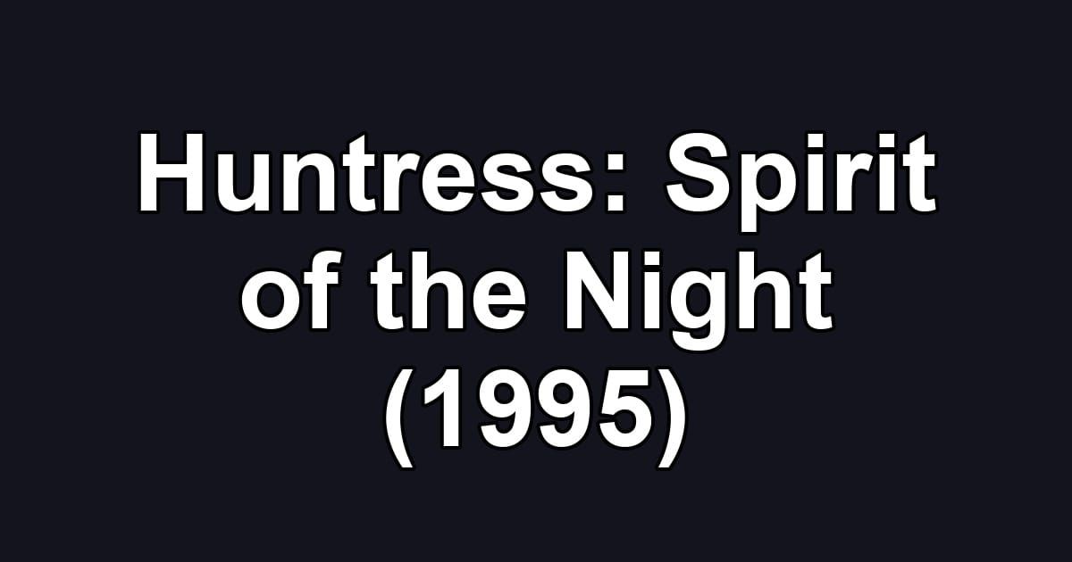 Huntress: Spirit of the Night (1995)