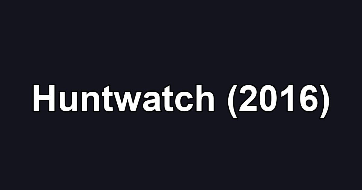 Huntwatch (2016)