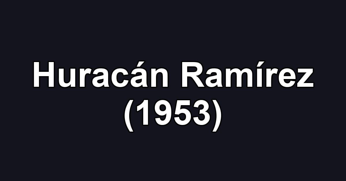 Huracán Ramírez (1953)