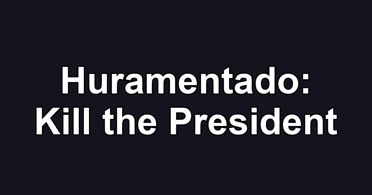 Huramentado: Kill the President