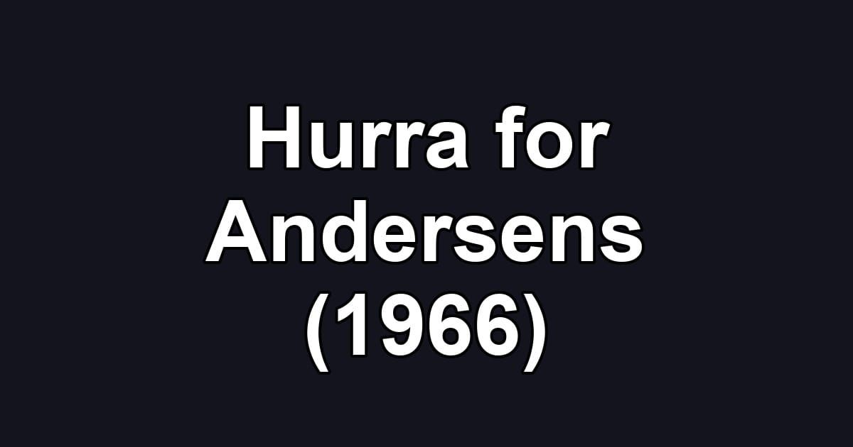 Hurra for Andersens (1966)
