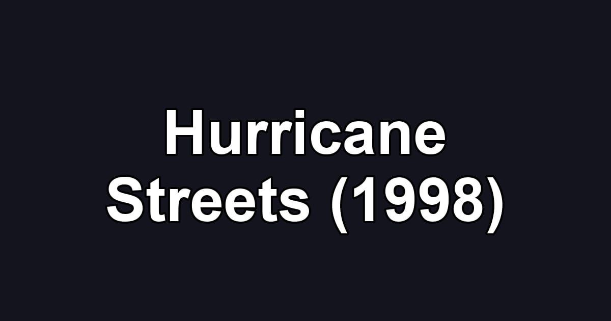 Hurricane Streets (1998)