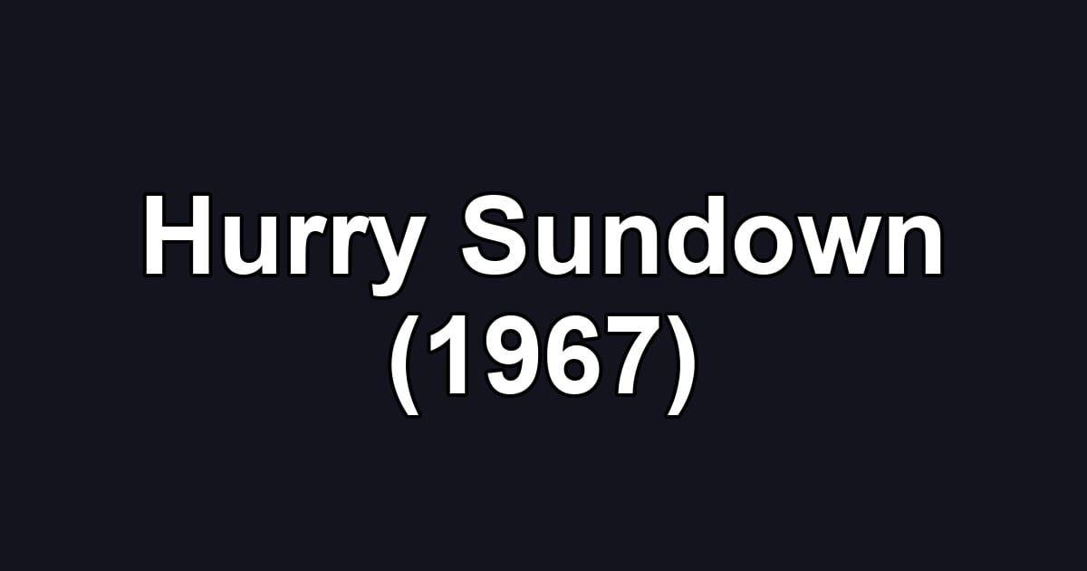 Hurry Sundown (1967)