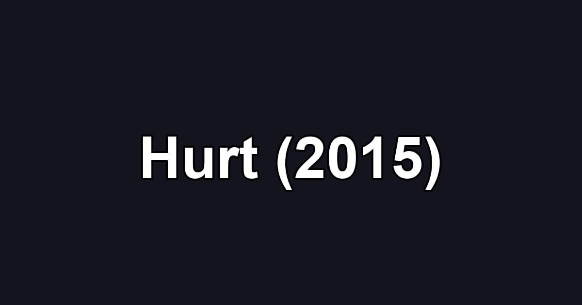 Hurt (2015)