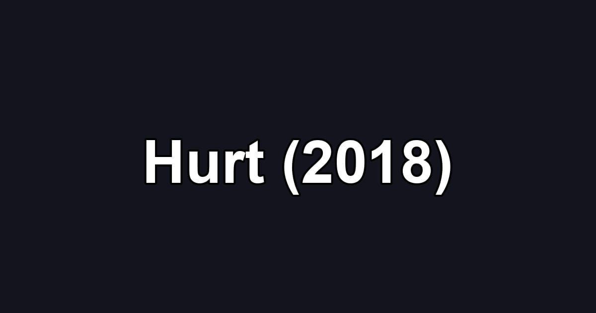 Hurt (2018)