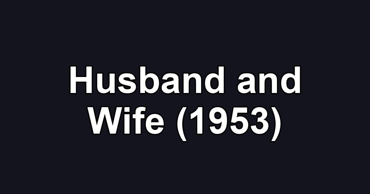 Husband and Wife (1953)