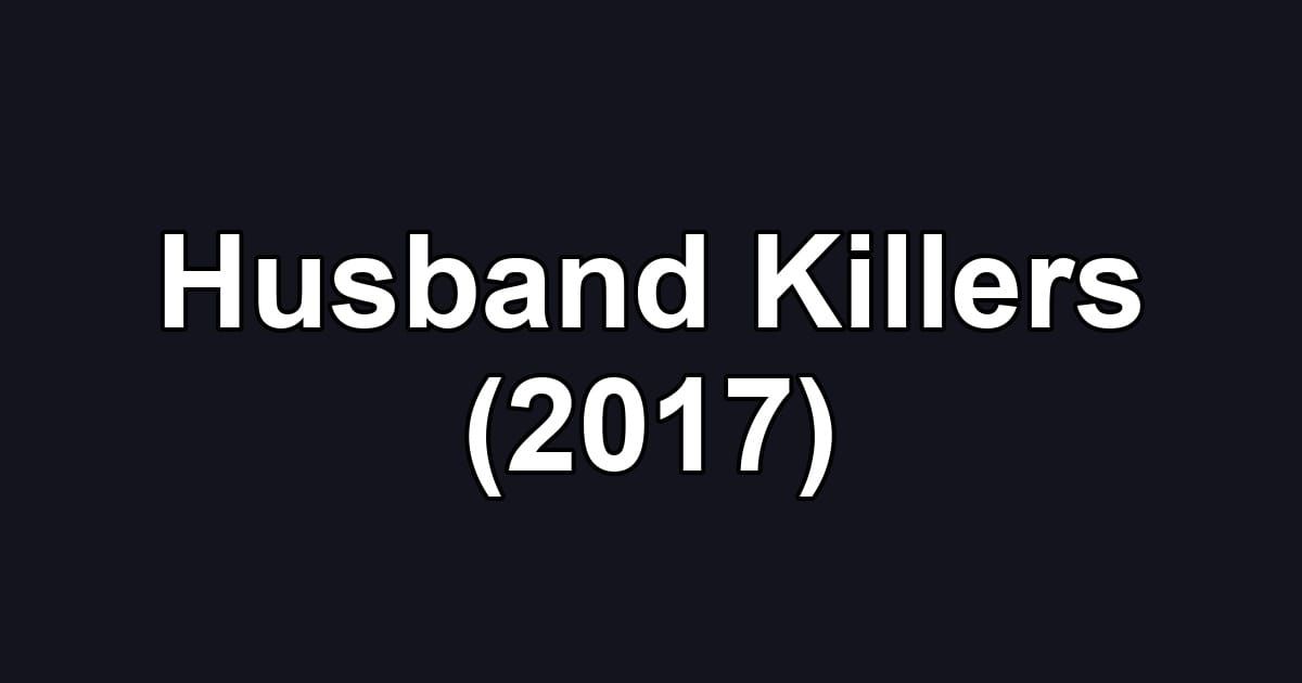 Husband Killers (2017)