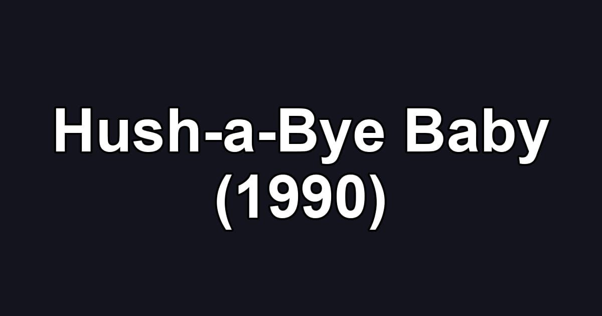 Hush-a-Bye Baby (1990)