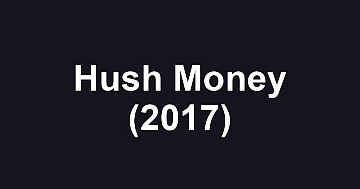Hush Money (2017)