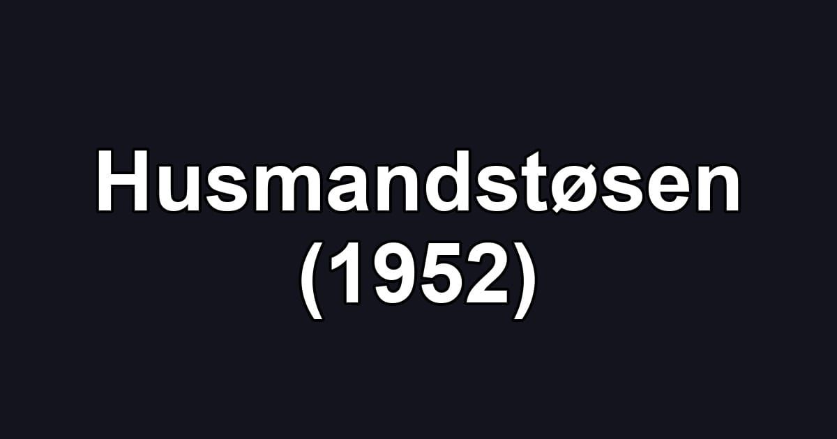 Husmandstøsen (1952)