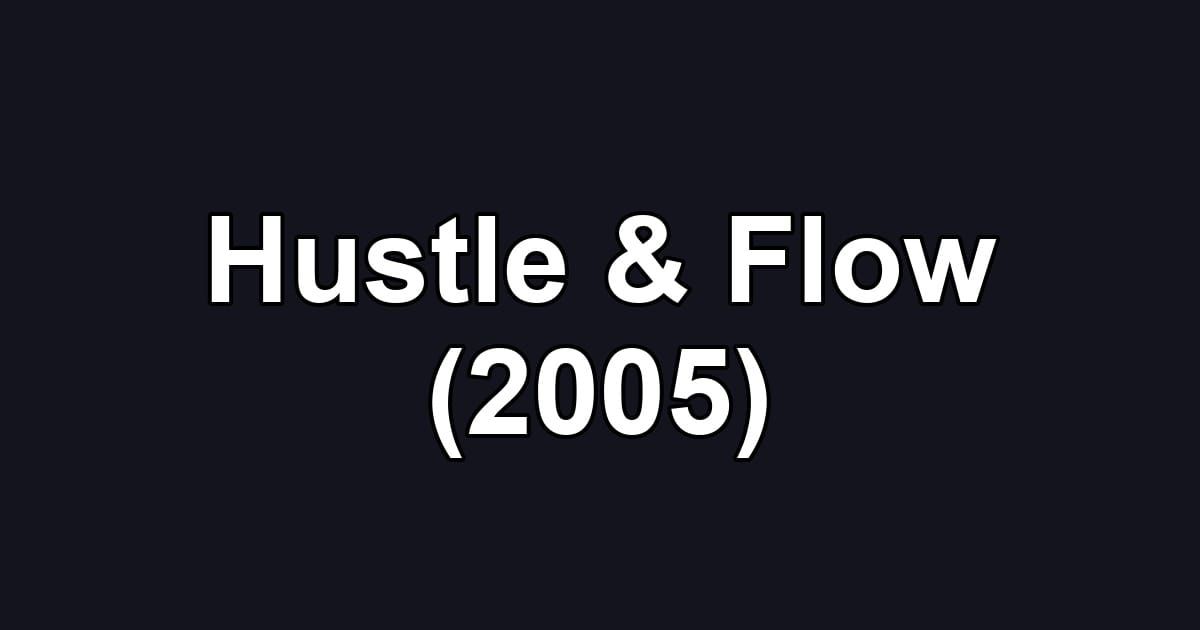 Hustle & Flow (2005)